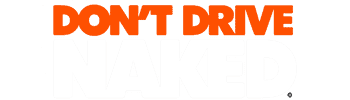 Don’t Drive Naked